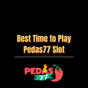 Best Time to Play Pedas77 Slot - Logo - pedas77.co