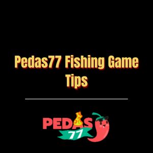 Pedas77 Fishing Game Tips - Logo - Pedas77.co